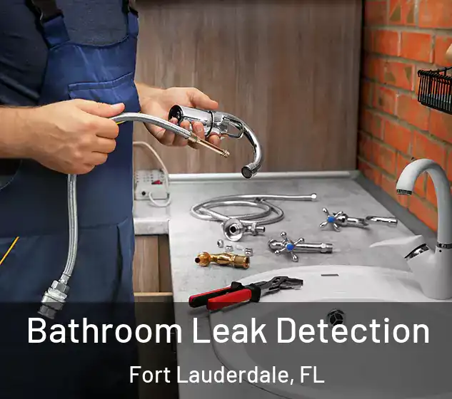  Bathroom Leak Detection Fort Lauderdale, FL