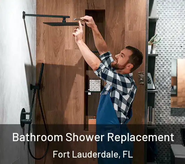  Bathroom Shower Replacement Fort Lauderdale, FL
