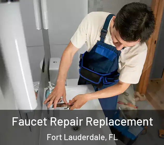  Faucet Repair Replacement Fort Lauderdale, FL