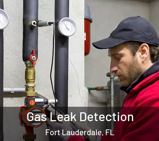  Gas Leak Detection Fort Lauderdale, FL