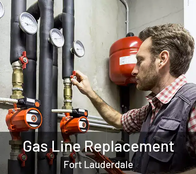  Gas Line Replacement Fort Lauderdale