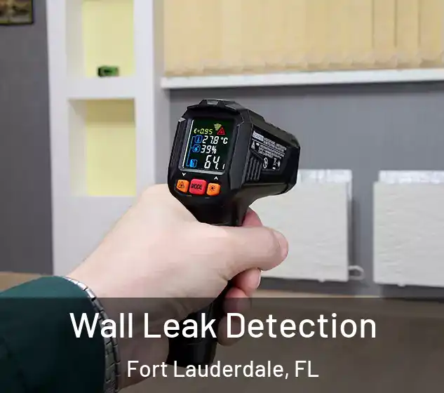  Wall Leak Detection Fort Lauderdale, FL