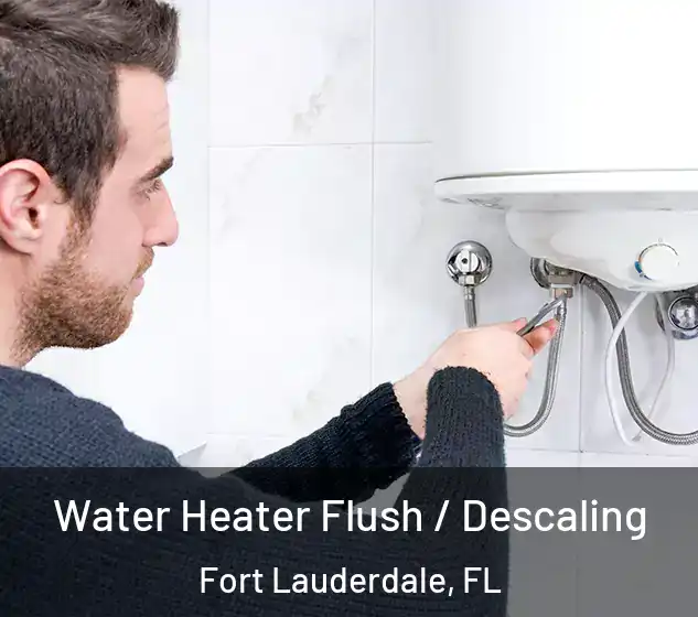  Water Heater Flush / Descaling Fort Lauderdale, FL
