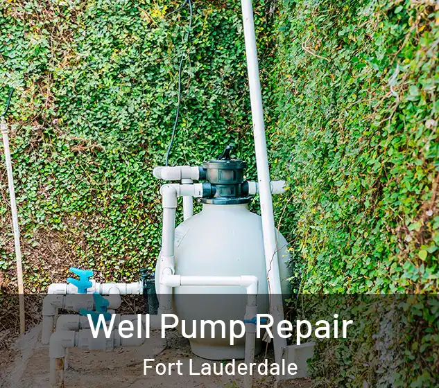  Well Pump Repair Fort Lauderdale